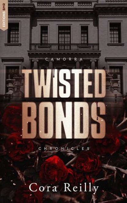 Twisted Bonds - Camorra Chronicles T4, Cora Reilly - Ebook - 9782017330011
