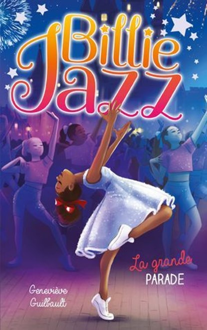 Billie Jazz - Tome 17 - La grande parade, Geneviève Guilbault - Ebook - 9782017334255