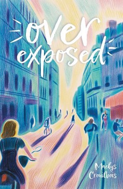 Over exposed, Maelys Crouilbois - Ebook - 9782017334811