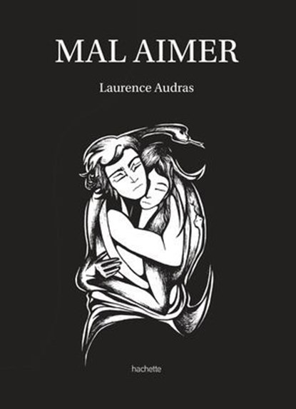 Mal aimer, Laurence Audras - Ebook - 9782017336587