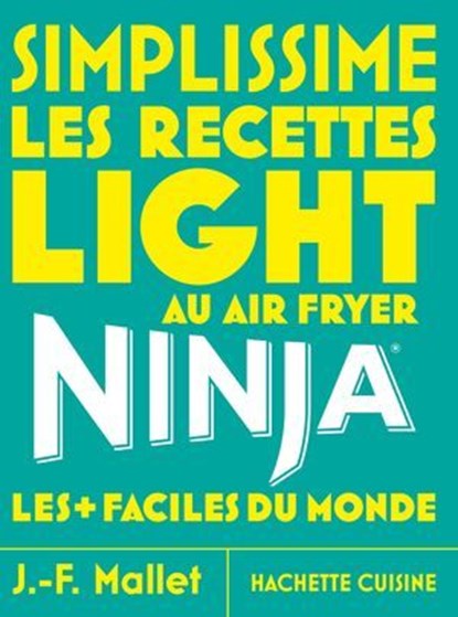 Simplissime NINJA Recettes Light au airfryer, Jean-François Mallet - Ebook - 9782017336693