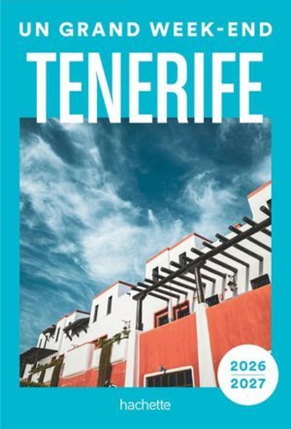 Tenerife 2026-2027 Guide Un Grand Week-end, Collectif - Ebook - 9782017337539