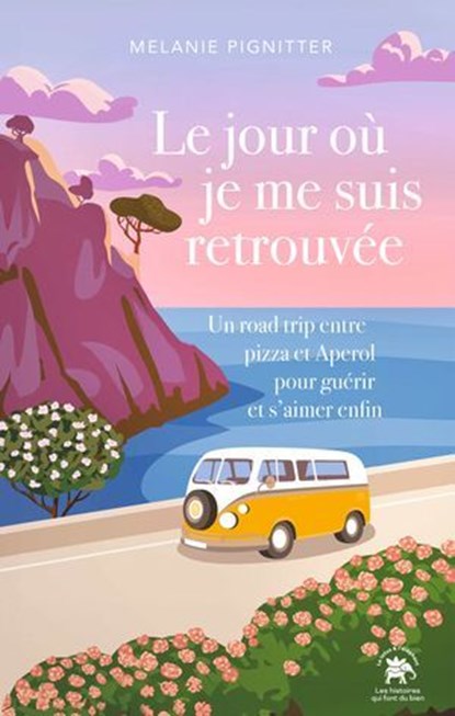 Le jour où je me suis retrouvée, Melanie Pignitter - Ebook - 9782017344629