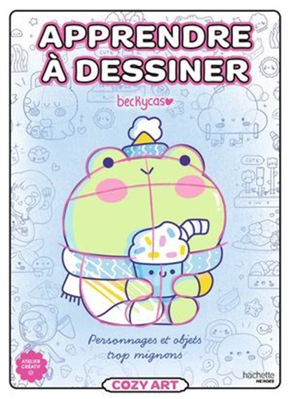 Apprendre à dessiner Cozy, Beckycas - Ebook - 9782017353072