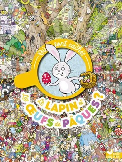 Où sont cachés le lapin et les oeufs de Pâques ?, niet bekend - Ebook - 9782017359029