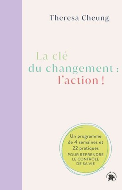 La clé du changement : l'action !, Theresa Cheung - Ebook - 9782017362340