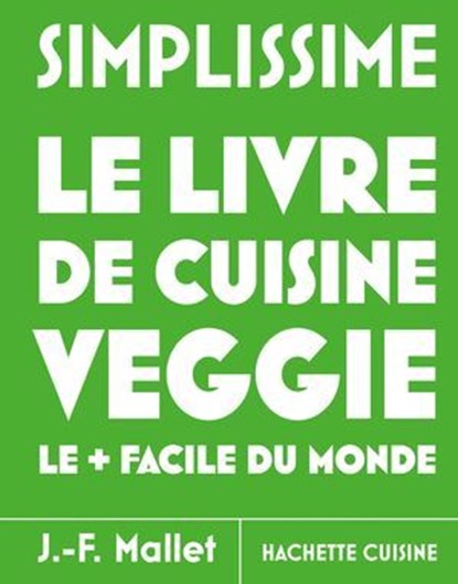 Simplissime Veggie - Les recettes les + faciles du monde, Jean-François Mallet - Ebook - 9782017364993