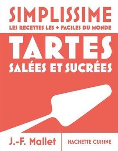 Simplissime - Tartes salées et sucrées, Jean-François Mallet - Ebook - 9782017368946