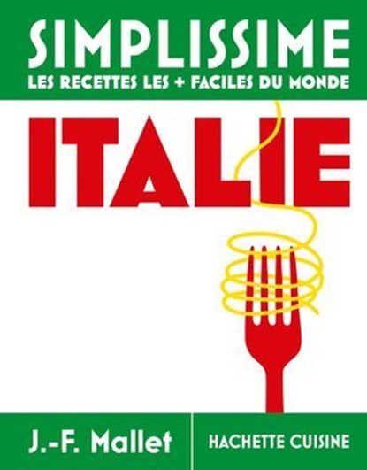 Simplissime Italie - Les recettes les + faciles du monde, Jean-François Mallet - Ebook - 9782017368960