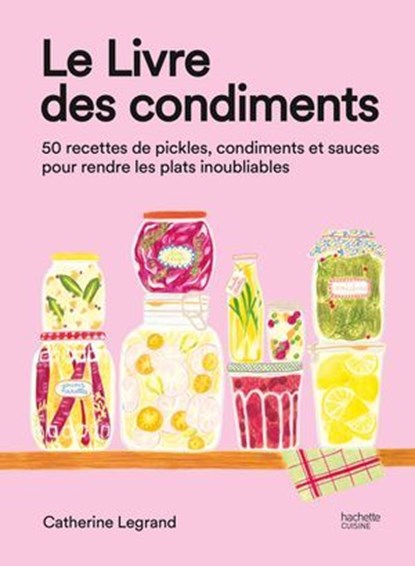 Le livre des condiments, Catherine Legrand - Ebook - 9782017379683