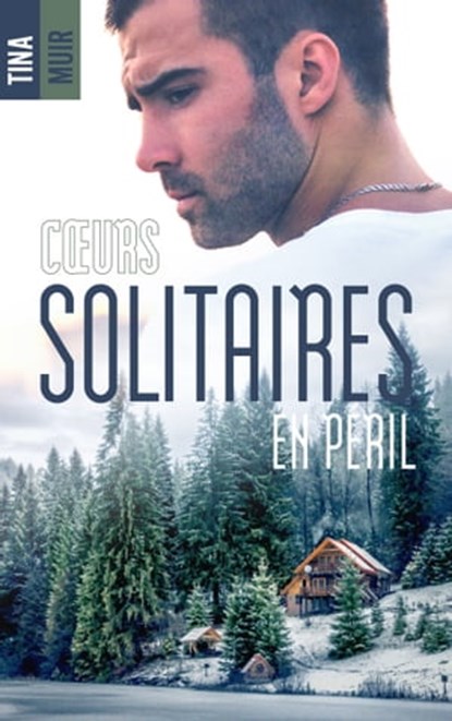 Coeurs solitaires en péril, Tina Muir - Ebook - 9782017875741