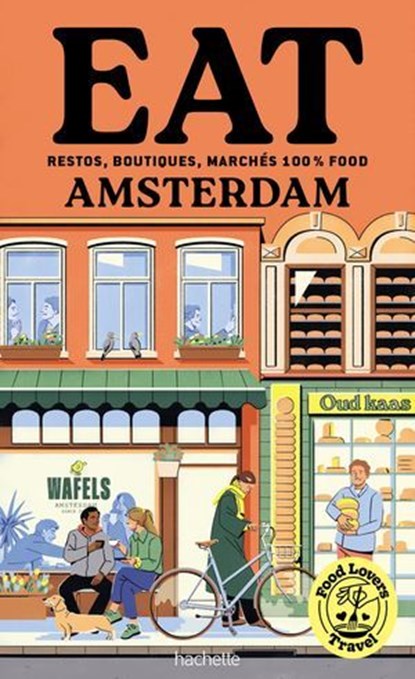 Food Lovers Travel : Eat Amsterdam, Emilie Franzo - Ebook - 9782017881995