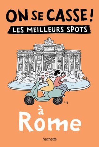 On se casse ! Les meilleurs spots à Rome, Collectif - Ebook - 9782017882138