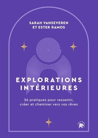 Explorations intérieures, Sarah Vanseveren ; Ester Ramos - Ebook - 9782017910015