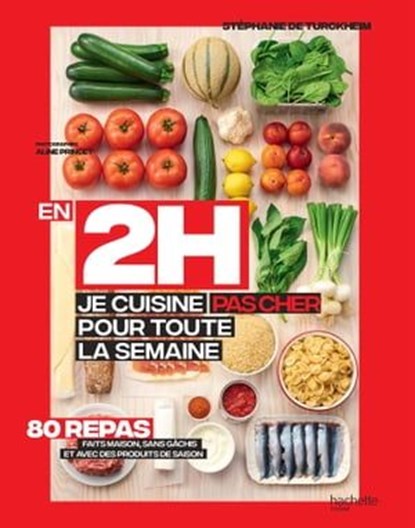 En 2h je cuisine pas cher pour toute la semaine, Stéphanie De Turckheim - Ebook - 9782019455187