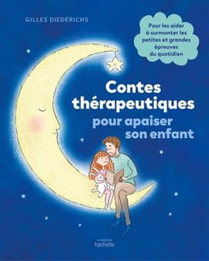 Contes thérapeutiques pour apaiser son enfant, Gilles Diederichs - Ebook - 9782019458874