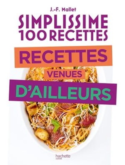 Simplissime 100 recettes - Recettes venues d'ailleurs, Jean-François Mallet - Ebook - 9782019458980