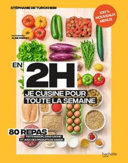 En 2h je cuisine pour toute la semaine tome 2, Stéphanie De Turckheim - Ebook - 9782019461164