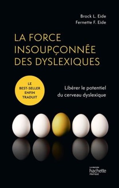 La force insoupçonnée des dyslexiques, Brock Eide ; Fernette Eide - Ebook - 9782019464462