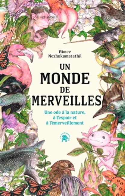 Un monde de merveilles, Nezhukumatathil Aimee - Ebook - 9782019464769