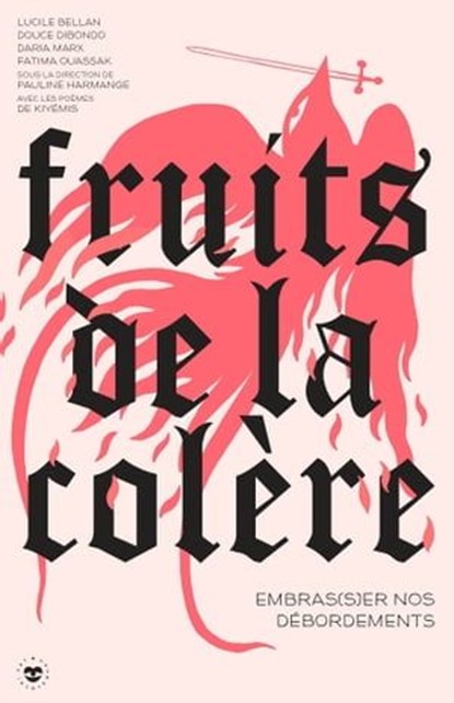 Fruits de la colère, Pauline Harmange ; Lucile Bellan ; Douce Dibondo ; Daria Marx ; Fatima Ouassak - Ebook - 9782019465230