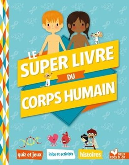 Le super livre du corps humain, Mathilde Paris - Ebook - 9782019497446