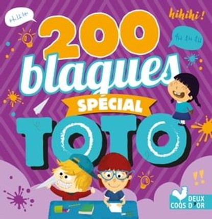 200 blagues pour rire - spécial Toto, niet bekend - Ebook - 9782019497569