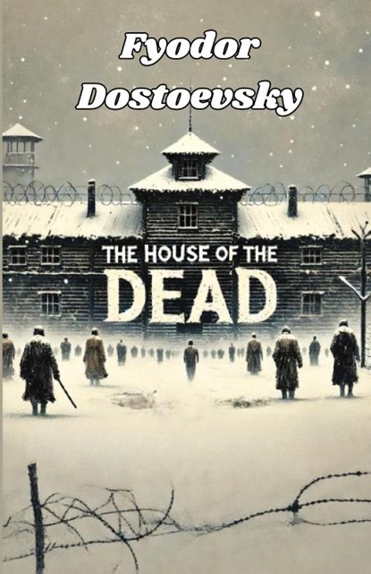 The House Of The Dead(Illustrated), Fyodor Dostoevsky - Paperback - 9782031118350