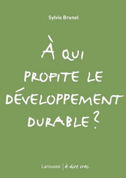 A qui profite le développement durable ?, Sylvie Brunel - Ebook - 9782035854681