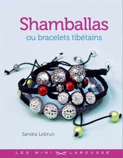 Shamballas ou bracelets tibétains, Sandra Lebrun - Ebook - 9782035858108