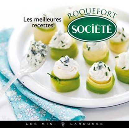 Les meilleures recettes au Roquefort Société, Sarah Schmidt - Ebook - 9782035884725