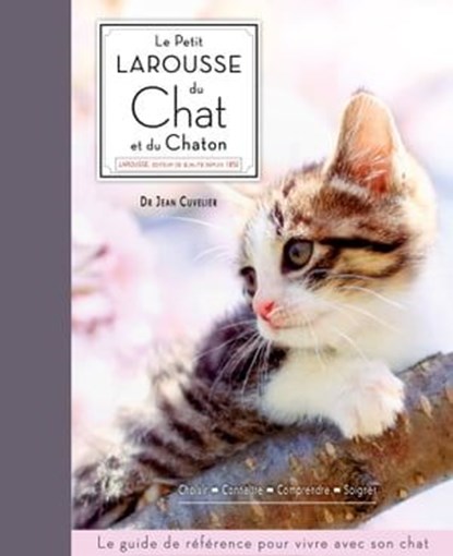Le petit Larousse du chat et du chaton, Dr Jean Cuvelier - Ebook - 9782035918192