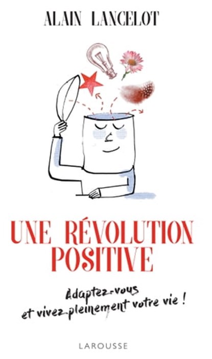 Une révolution positive, Alain Lancelot - Ebook - 9782035931542