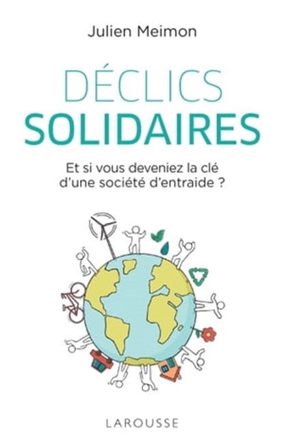 Déclics solidaires, Julien Meimon ; Anne-Laure Schneider - Ebook - 9782035940117
