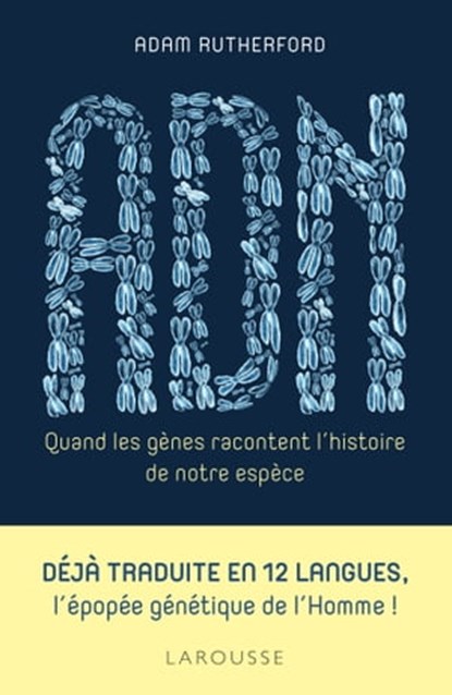 ADN, quand les gènes racontent l'histoire de notre espèce, Adam Rutherford - Ebook - 9782035954633