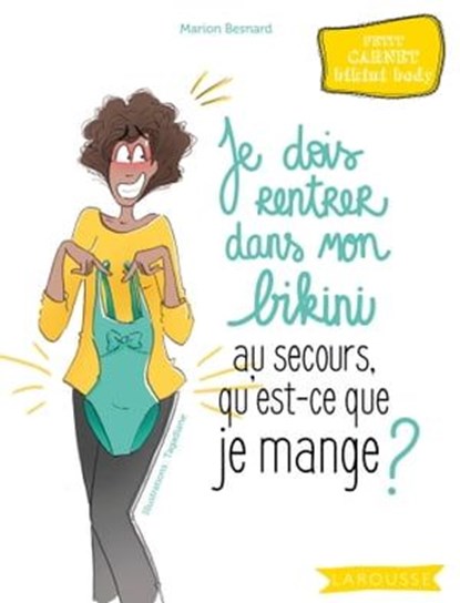 Je dois rentrer dans mon bikini au secours, qu'est-ce que je mange ?, Marion Besnard - Ebook - 9782035955012