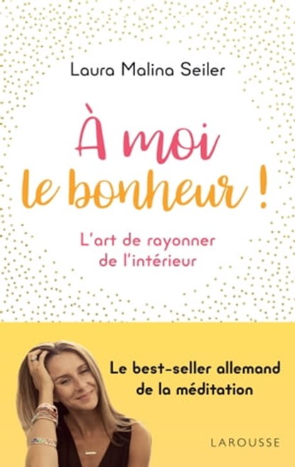 A moi le bonheur !, Laura Malina SEILER - Ebook - 9782035956927