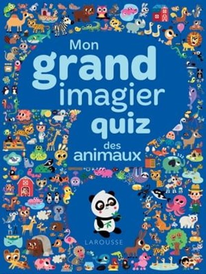Mon grand imagier quiz - Les animaux, Sandra Lebrun ; Loïc Audrain - Ebook - 9782035959072