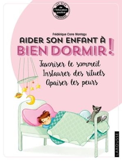 Aider son enfant à bien dormir et à surmonter ses angoisses, Frédérique Corre Montagu - Ebook - 9782035959126