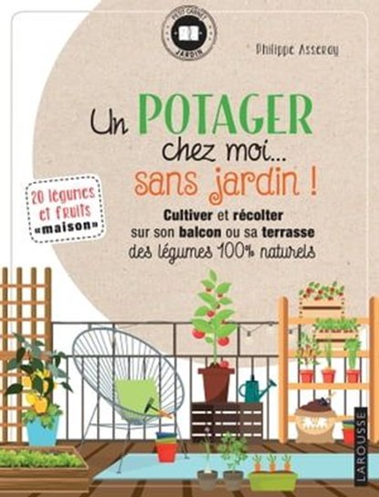 Un potager chez moi... sans jardin !, Philippe Asseray - Ebook - 9782035967022