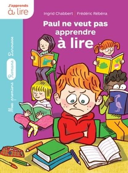 Paul ne veut pas apprendre à lire, Ingrid Chabbert - Ebook - 9782035976000