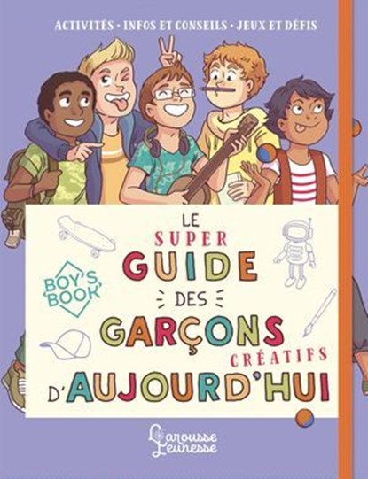 Le super guide des garçons créatifs d'aujourd'hui, Aurore Meyer - Ebook - 9782035982407