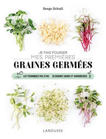 Réussissez vos graines germées !, Serge Schall - Ebook - 9782035983879