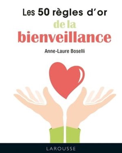 50 RO de la bienveillance, Anne-Laure BOSELLI - Ebook - 9782035985439
