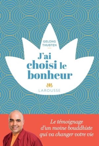 J'ai choisi le bonheur, Gelong THUBTEN - Ebook - 9782035985453