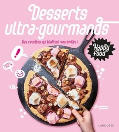 Happy Food Desserts ultra-gourmands, Elisabeth Guédes - Ebook - 9782035986177