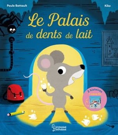 Le palais des dents de lait, Paule Battault - Ebook - 9782035986696