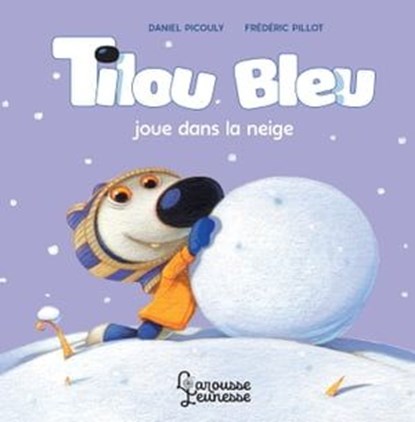 Tilou bleu joue dans la neige, Daniel Picouly - Ebook - 9782035990013