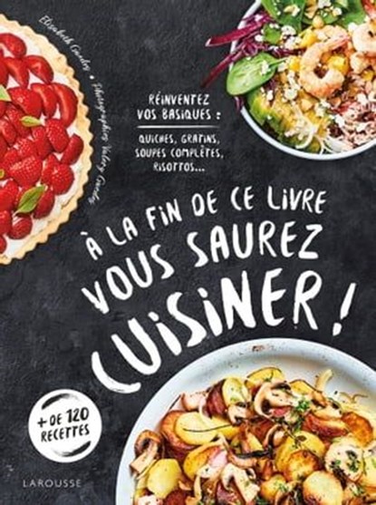 A la fin de ce livre vous saurez cuisiner, Elisabeth Guédes - Ebook - 9782035991089
