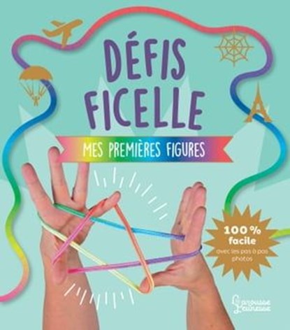 Défis ficelle - Mes premières figures, Sandra Lebrun - Ebook - 9782035992420